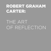 Robert Graham Carter: The Art of Reflection