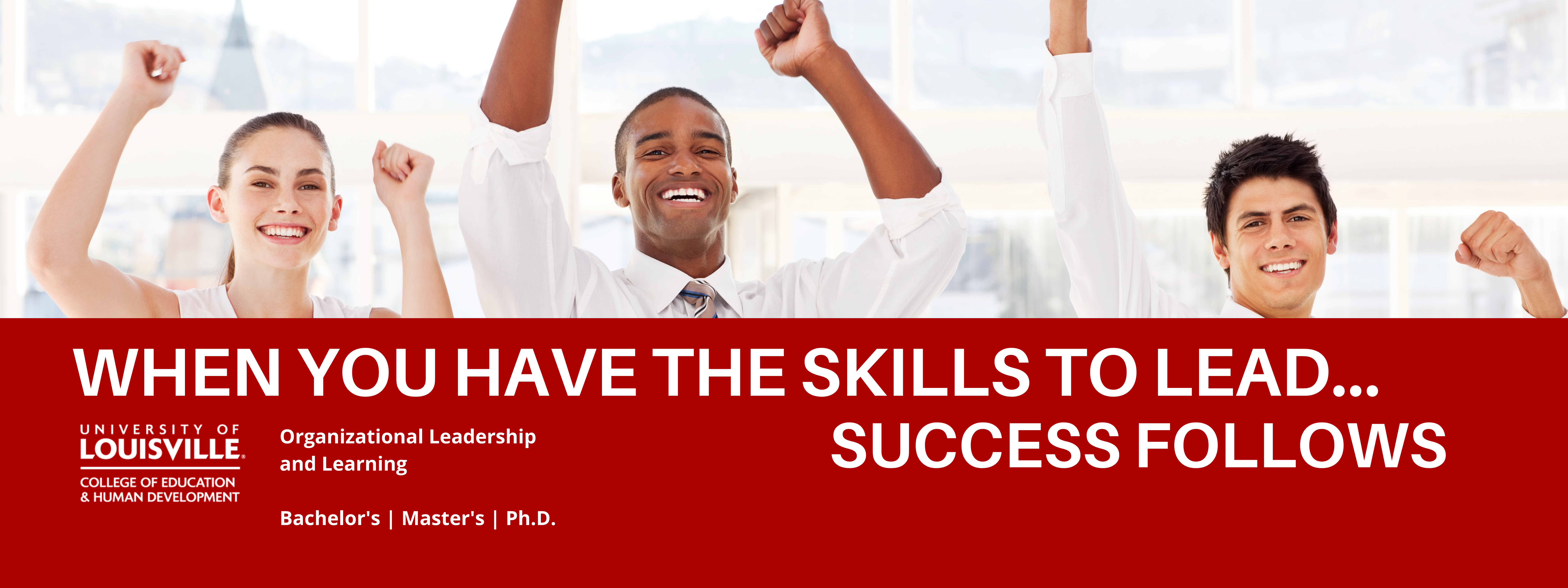 When you have the skills to lead, success folllows.