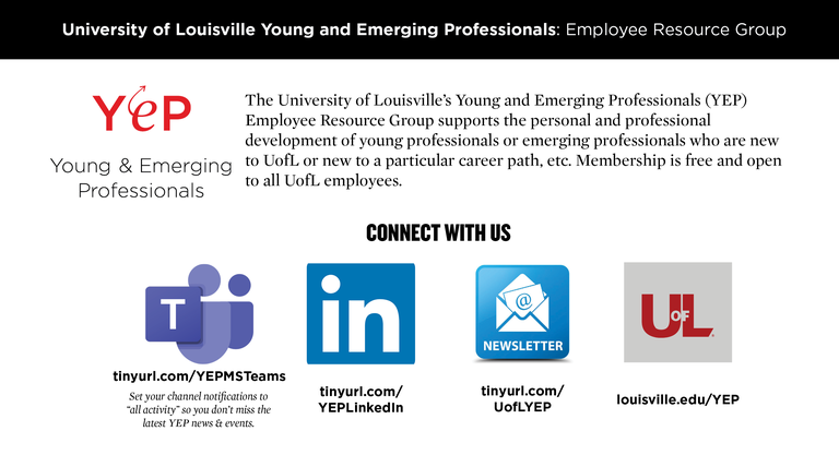 Graphic listing YEP mission statement and four communication channels (also listed in body text):Microsoft Teams ChannelLinkedInNewsletterUofL YEP website